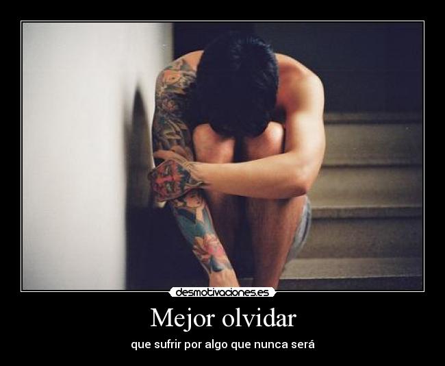 Mejor olvidar -