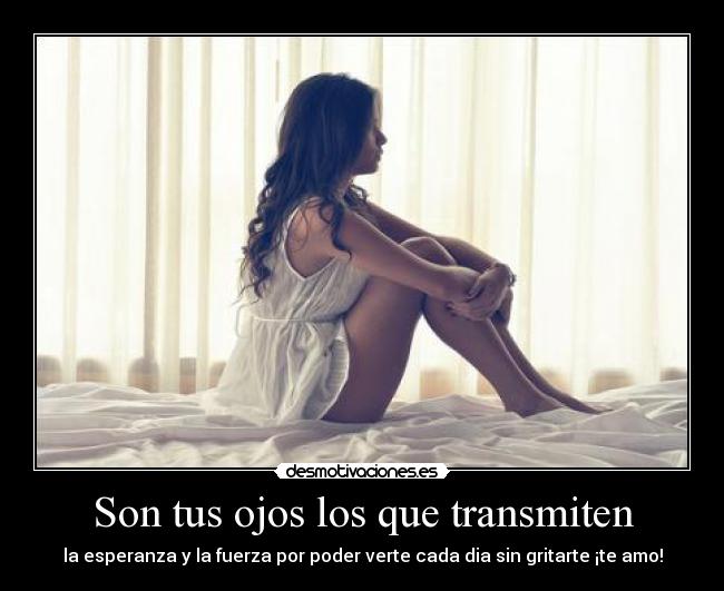 Son tus ojos los que transmiten - 