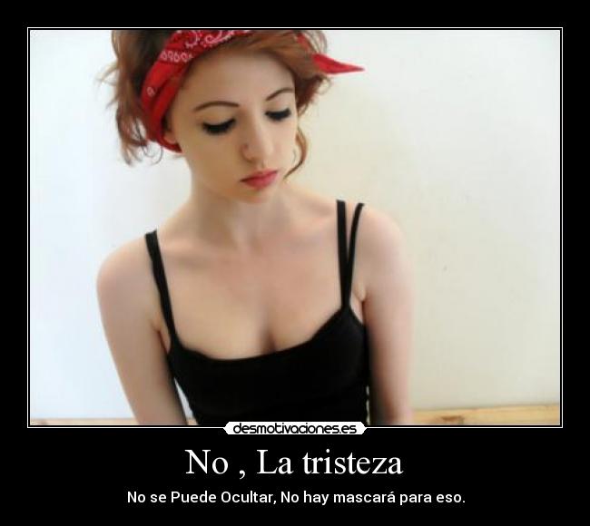 No , La tristeza - 