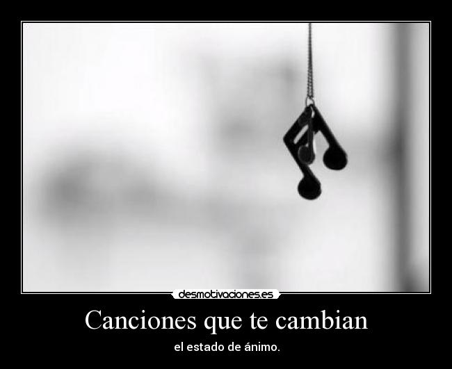 Canciones que te cambian -