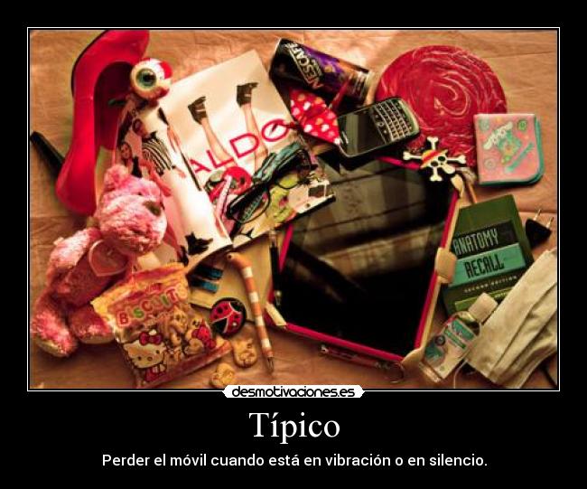 Típico - Perder el móvil cuando está en vibración o en silencio.