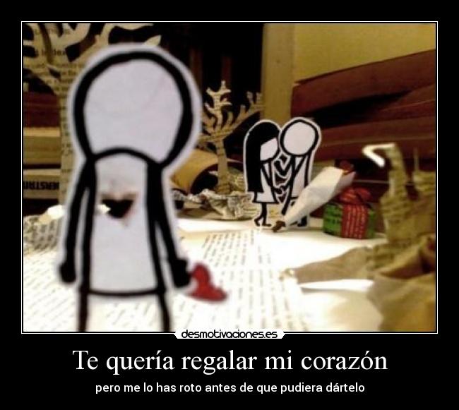 Te quería regalar mi corazón -