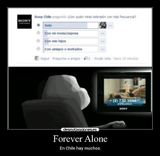 Forever Alone - En Chile hay muchos.