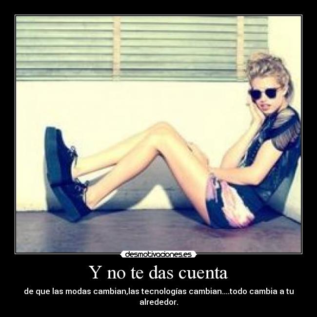 Y no te das cuenta - 