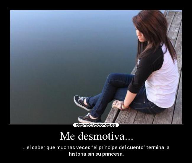 Me desmotiva... -