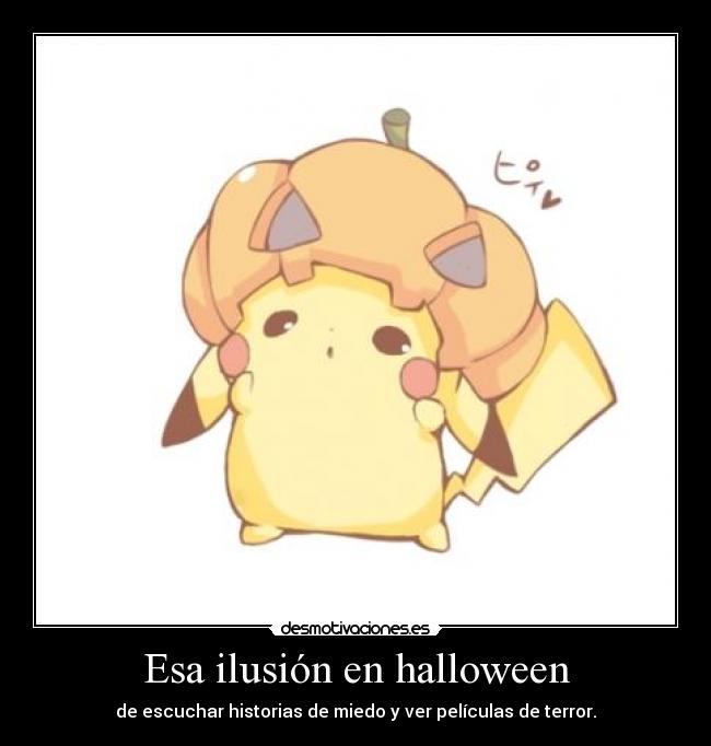 Esa ilusión en halloween - 