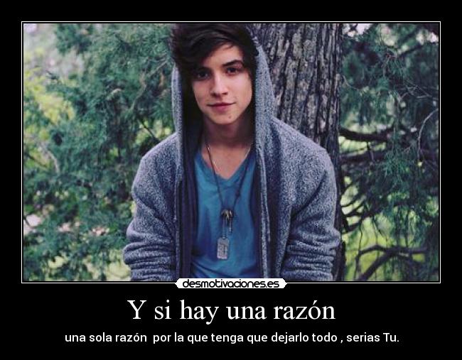 Y si hay una razón - 