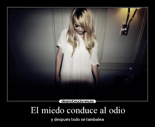 El miedo conduce al odio - y después todo se tambalea