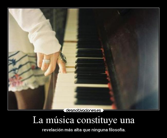 La música constituye una - revelación más alta que ninguna filosofía.