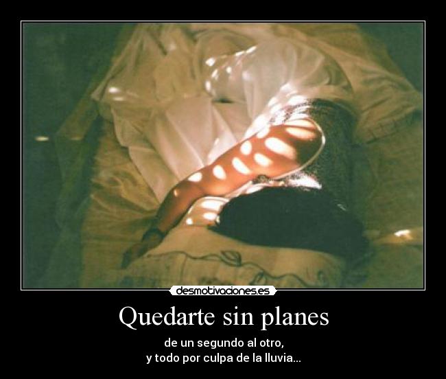 Quedarte sin planes -