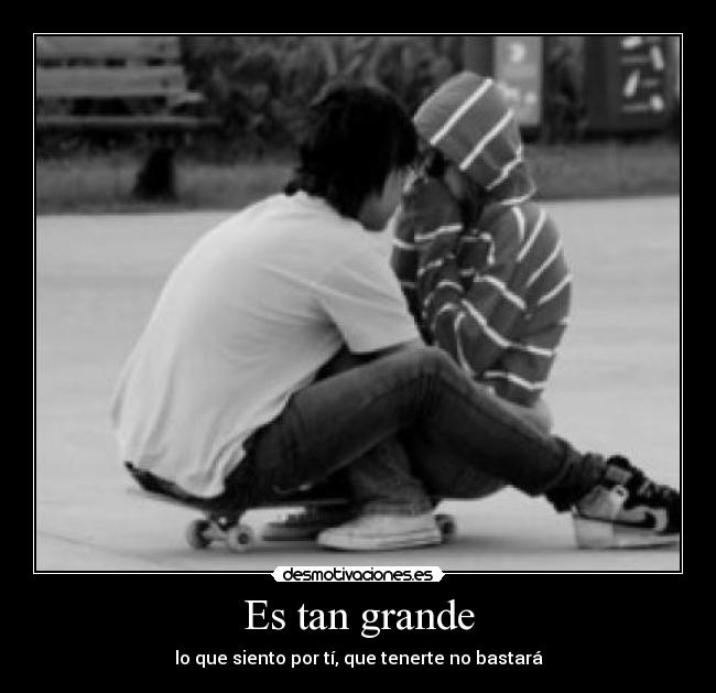 Es tan grande - 