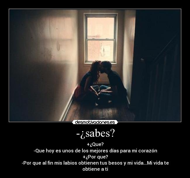 -¿sabes? -