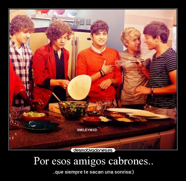 Por esos amigos cabrones.. - ..que siempre te sacan una sonrisa:)