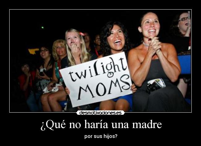 ¿Qué no haría una madre -