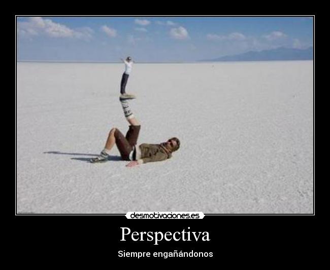 Perspectiva - Siempre engañándonos