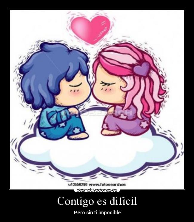 Contigo es dificil - Pero sin ti imposible