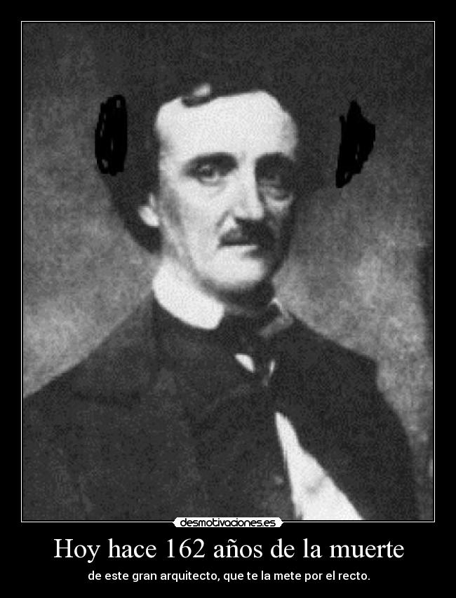 Hoy hace 162 años de la muerte - de este gran arquitecto, que te la mete por el recto.