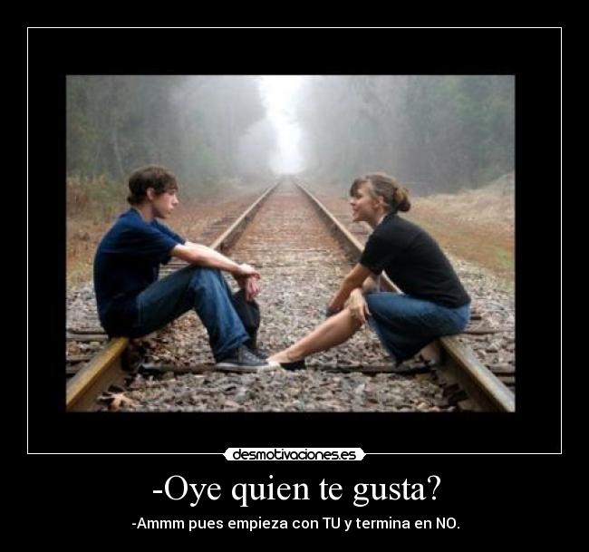 -Oye quien te gusta? - 