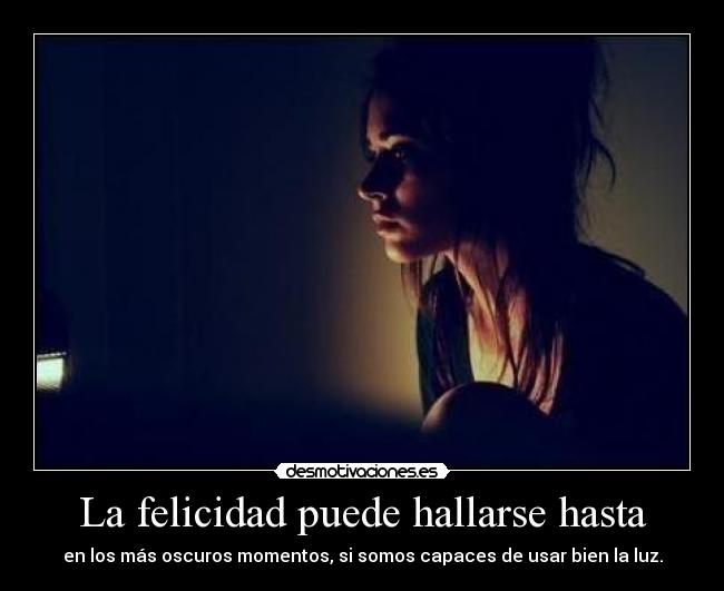 La felicidad puede hallarse hasta -