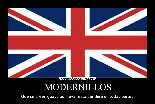 MODERNILLOS - Que se creen guays por llevar esta bandera en todas partes.
