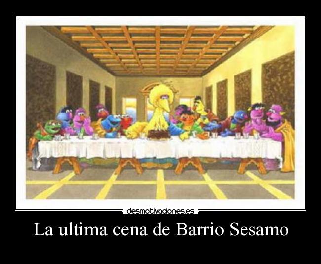 La ultima cena de Barrio Sesamo -