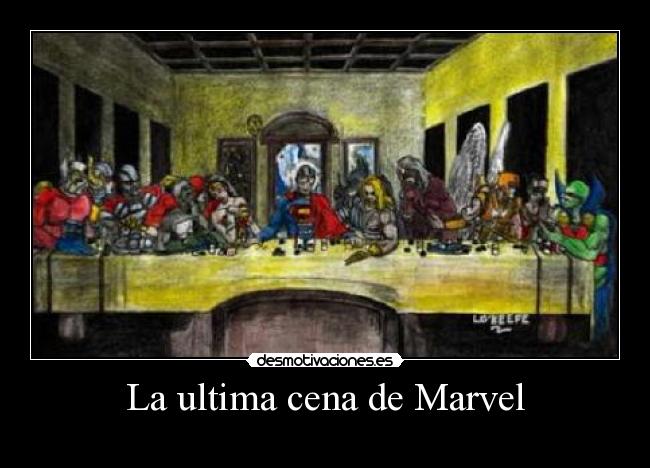 La ultima cena de Marvel -