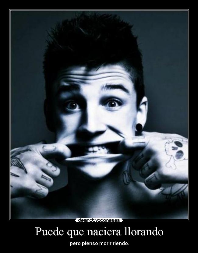 Puede que naciera llorando -