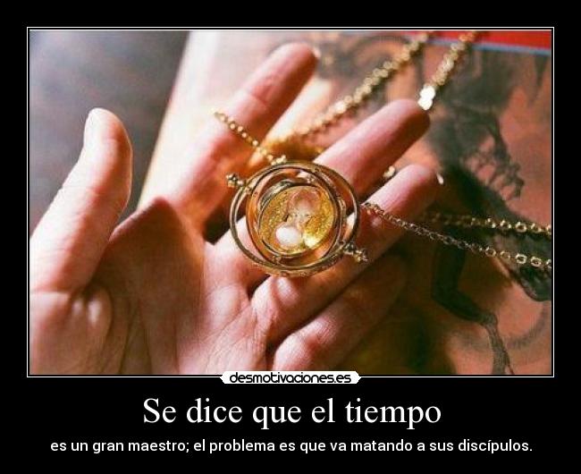 Se dice que el tiempo -