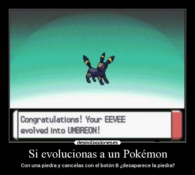 Si evolucionas a un Pokémon -