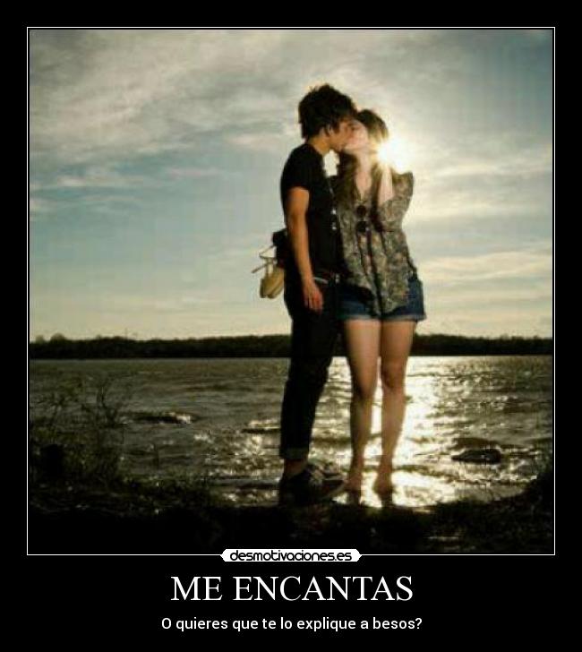 ME ENCANTAS -
