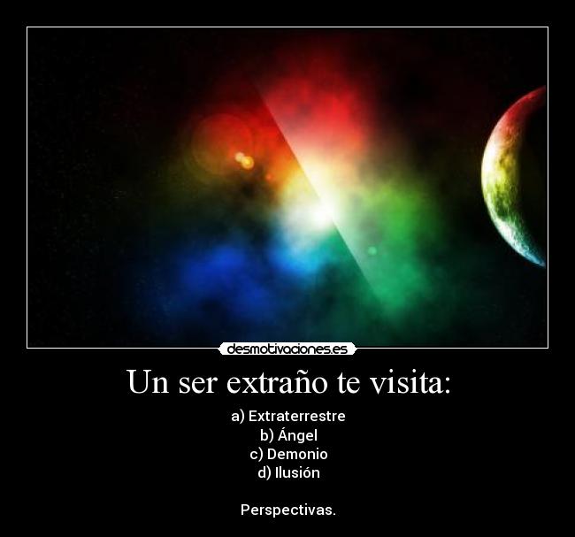 Un ser extraño te visita: - 