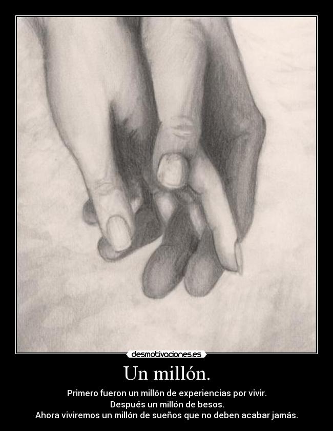 Un millón. -