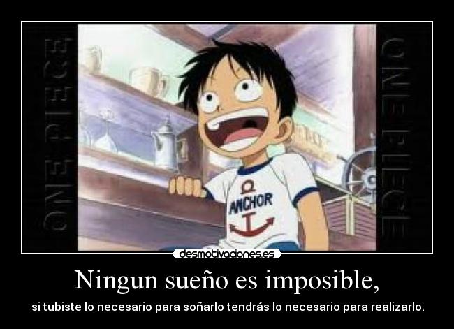 carteles imposible one piece luffy pequeno suena grande realiza sueno queremos luffyyy desmotivaciones