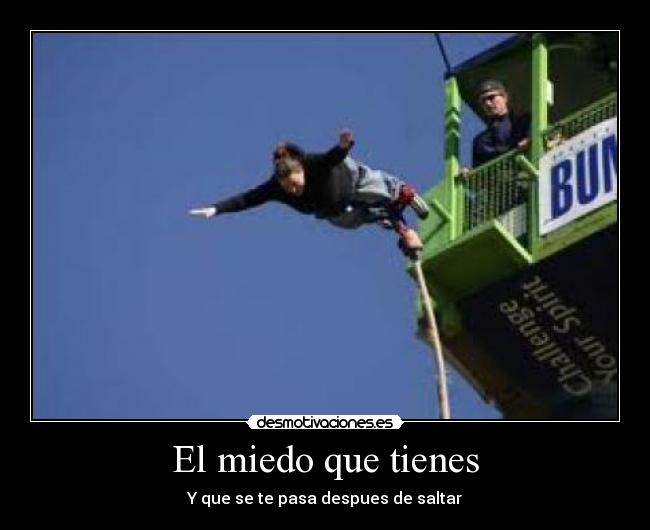 El miedo que tienes -