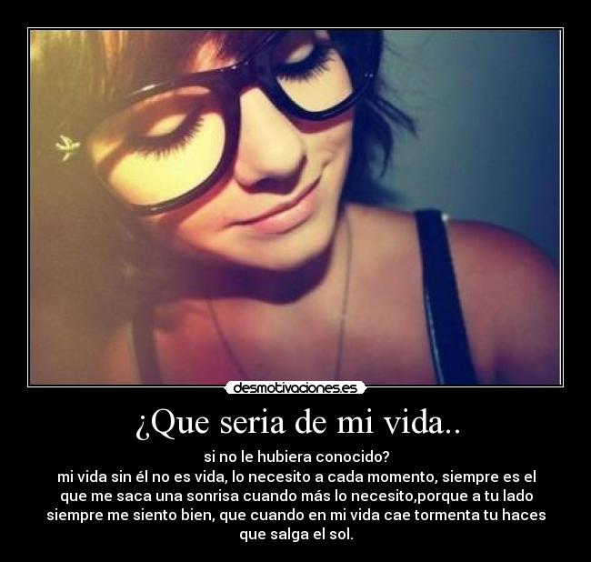 ¿Que seria de mi vida.. - 