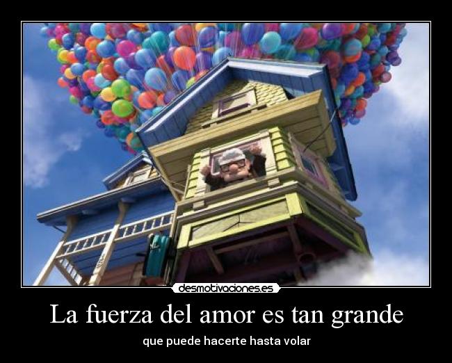La fuerza del amor es tan grande - 