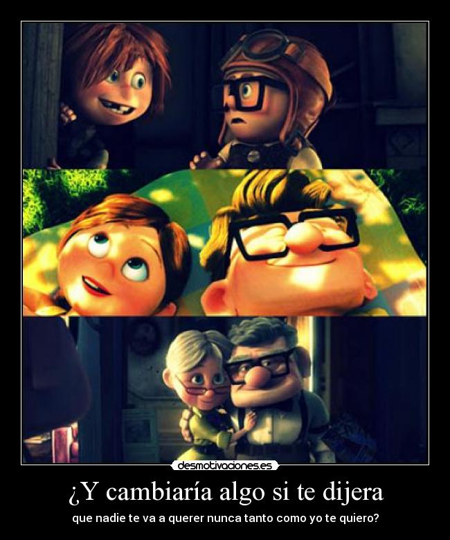 ¿Y cambiaría algo si te dijera - 