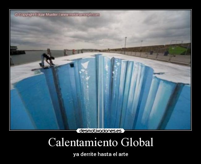 Calentamiento Global - ya derrite hasta el arte