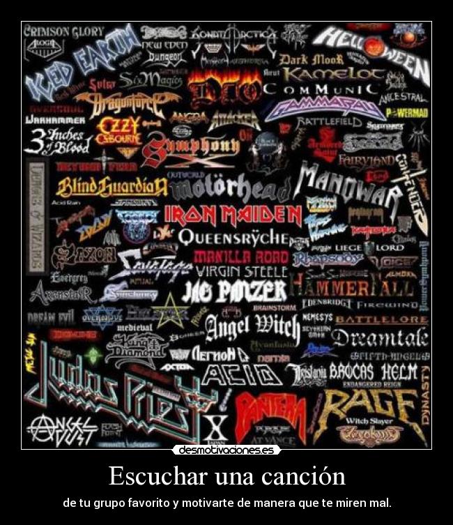 Escuchar una canción - de tu grupo favorito y motivarte de manera que te miren mal.