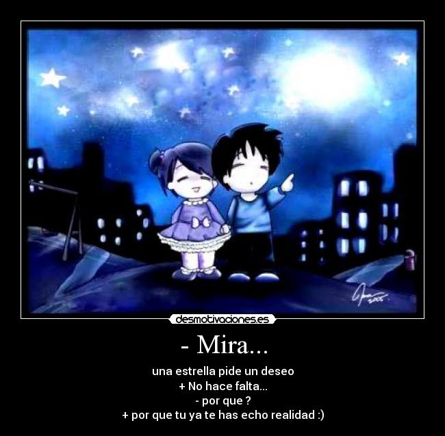 - Mira... -