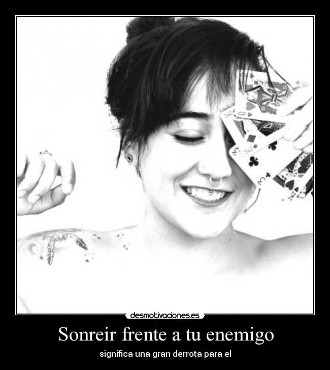 Sonreir frente a tu enemigo -