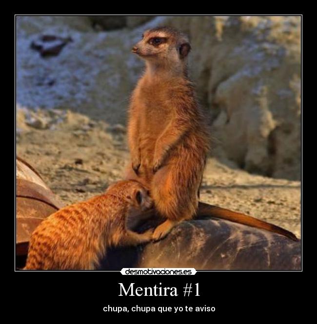 Mentira #1 - chupa, chupa que yo te aviso