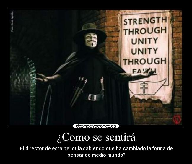 ¿Como se sentirá - El director de esta película sabiendo que ha cambiado la forma de
pensar de medio mundo?