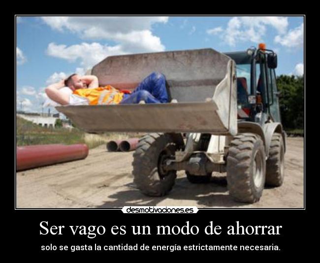 Ser vago es un modo de ahorrar -