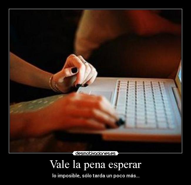 Vale la pena esperar -