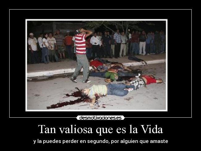 Tan valiosa que es la Vida - y la puedes perder en segundo, por alguien que amaste