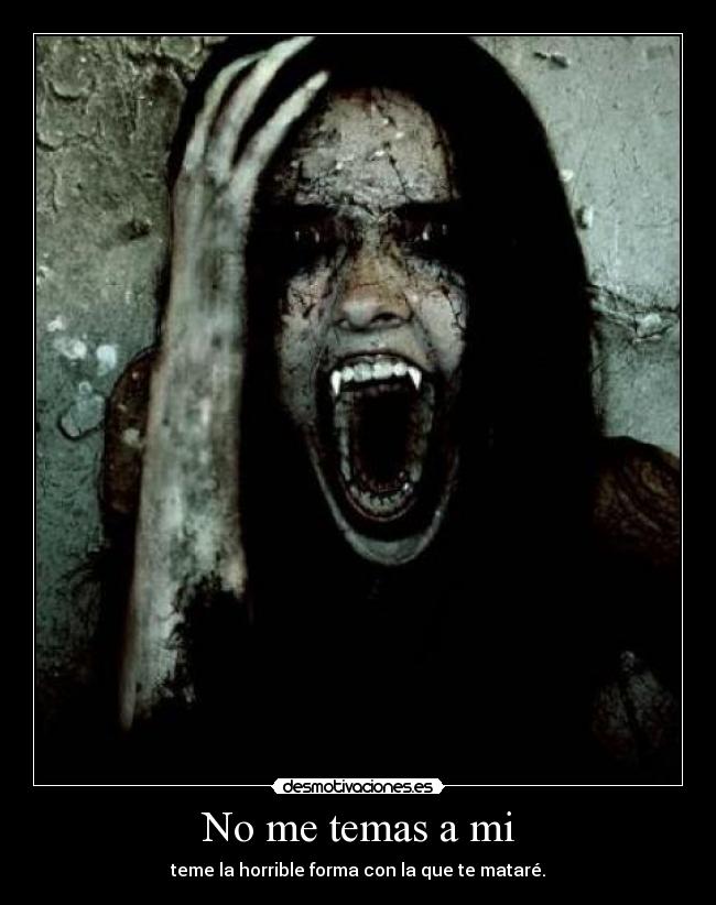 No me temas a mi -