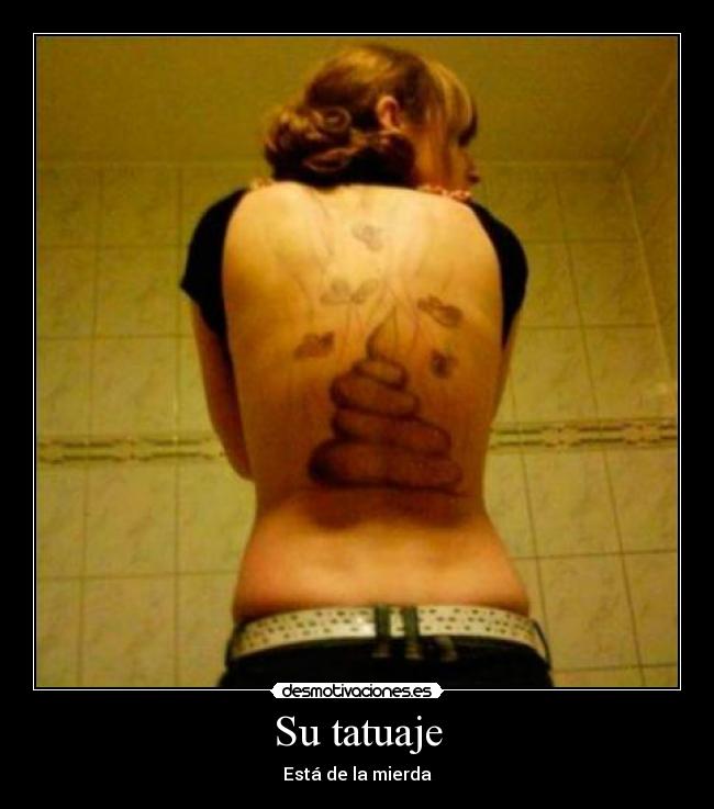 carteles tatuaje mierda caca pupu poo poop shit xd desmotivaciones