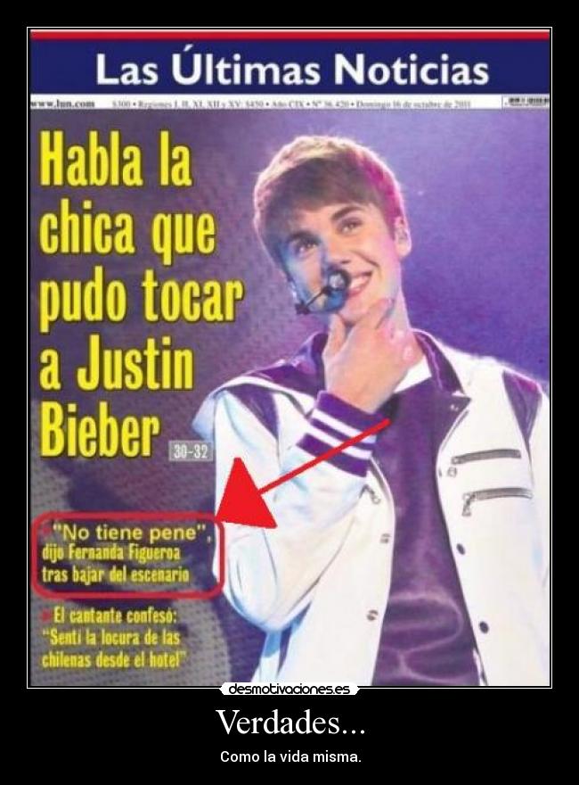 Verdades... - Como la vida misma.