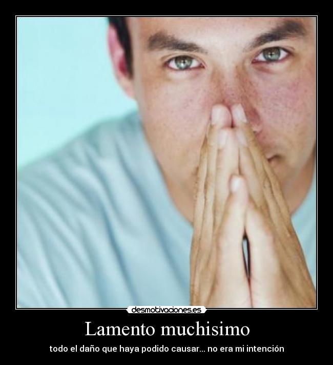 Lamento muchisimo - 